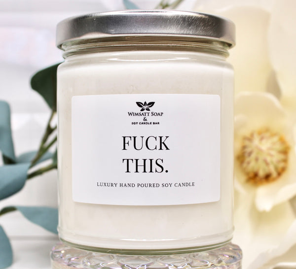 Fuck This Soy Candle
